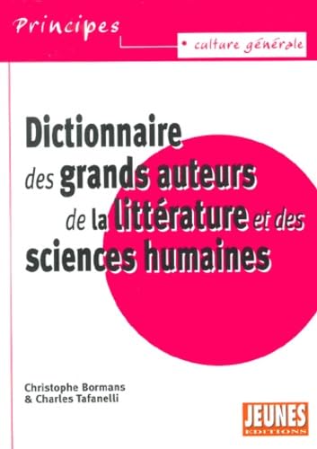 Dictionnaire des grands auteurs de la littérature et des sciences humaines 9782844721006