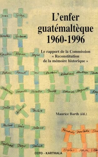 L'Enfer guatémaltèque : 1960-1996 9782845860889