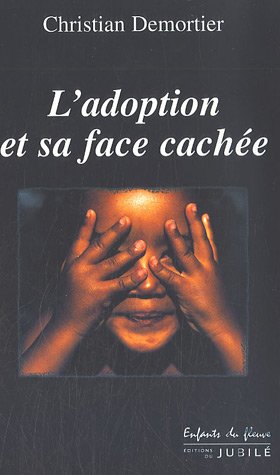 L'adoption et sa face cachée 9782866794439