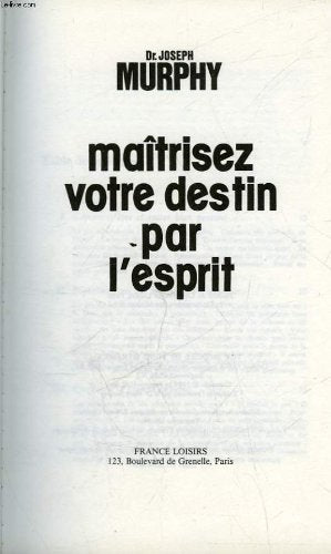 Maîtrisez votre destin par l'esprit 9782724243895