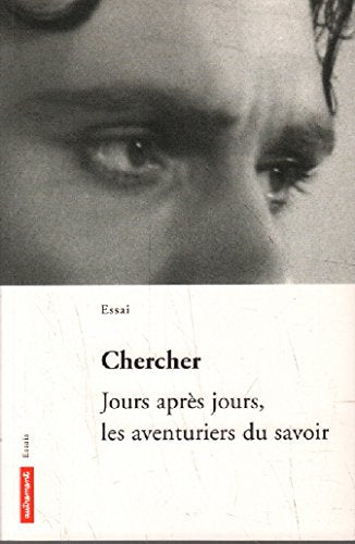 Chercher. Jours après jours, les aventuriers du savoir 9782746700550