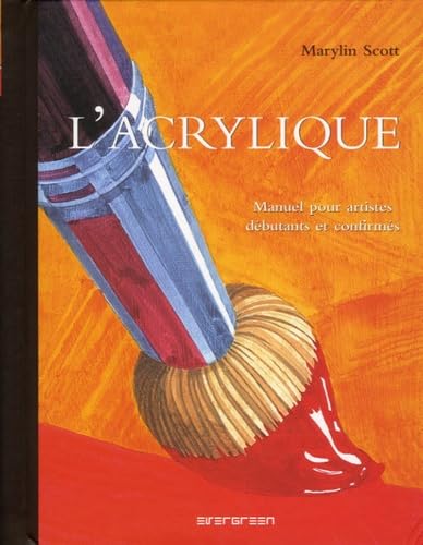 L'acrylique: Manuel pour artistes débutants et confirmés 9783822845523