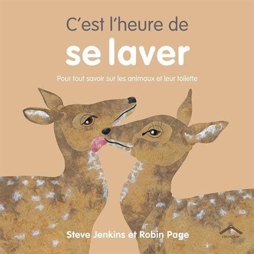 C'est l'heure de se laver: Pour tout savoir sur les animaux et leur toilette 9782878335835