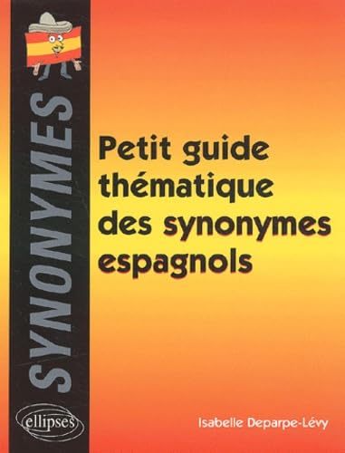 Petit guide thématique des synonymes espagnols 9782729813543