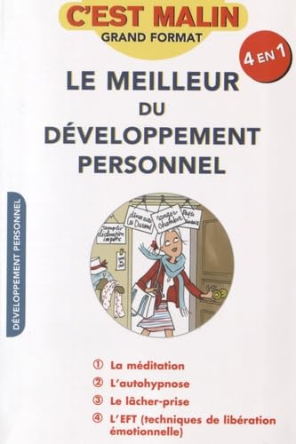 Le meilleur du développement personnel, c'est malin: La méditation, l'autohypnose, le lâcher prise et l'EFT 9791028501242