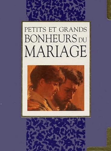 Petits et grands bonheurs du mariage: Un livre-cadeau 9782873883348