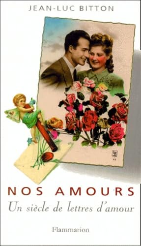 Nos amours. Un siècle de lettres d'amour 9782080678713