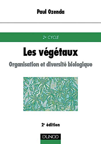 Les végétaux : Organisation et diversité biologique 9782100046843