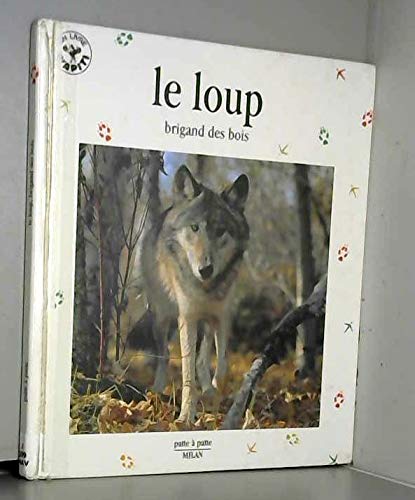 Le Loup. Brigand Des Bois 9782867269844