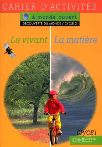 A monde ouvert : le vivant la matière, CP-CE1. Cycle 2, cahier d'exercices 9782011158772