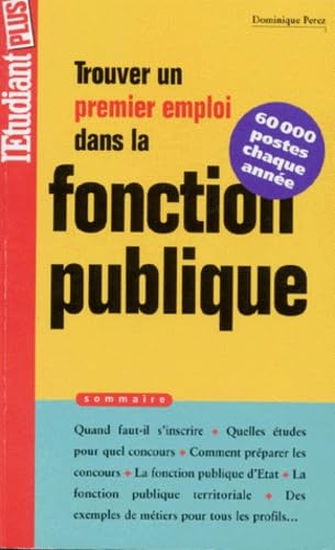 Trouver un premier emploi dans la fonction publique 9782867455100