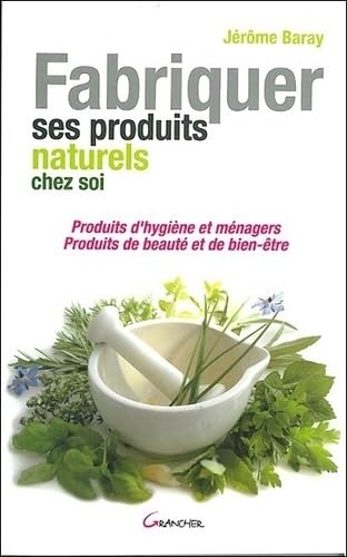 Fabriquer ses produits naturels chez soi 9782733910689