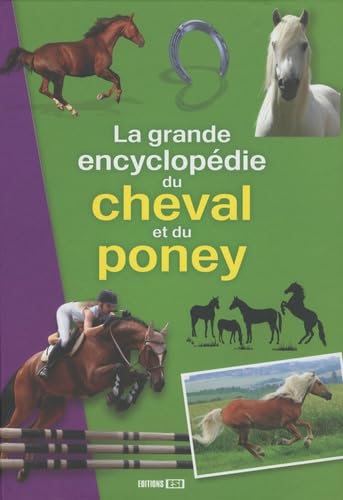 La grande encyclopedie du cheval et du poney 9782353552887