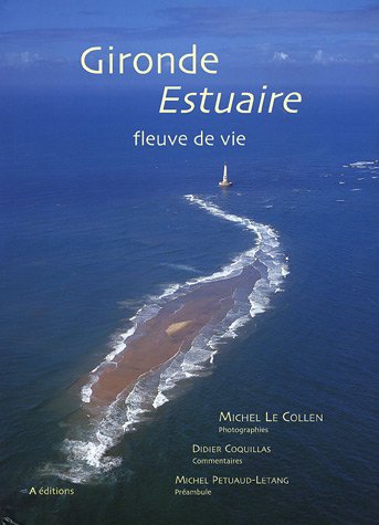 Gironde Estuaire: Fleuve de vie 9782909656601