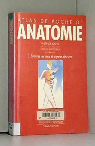 Atlas de poche d'anatomie, tome 3 : Système nerveux et organes des sens 9782257132536