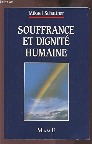 Souffrance et dignité humaine 9782711305124