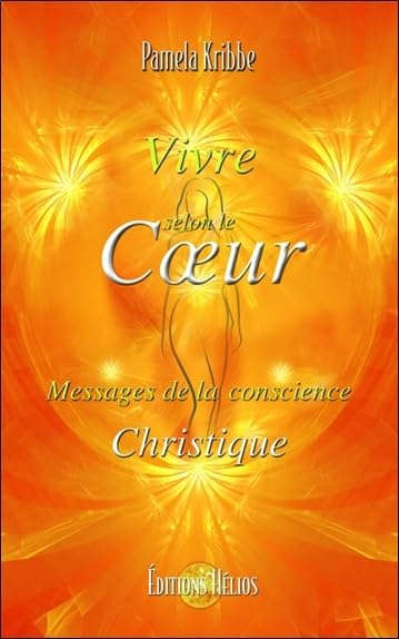 Vivre selon le Cœur - Messages de la conscience Christique 9782880634049