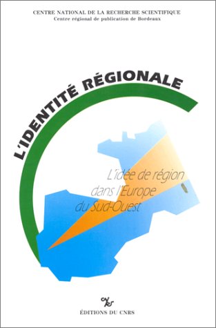 Identité régionale : L'idée de région dans l'Europe du Sud-Ouest 9782222045700