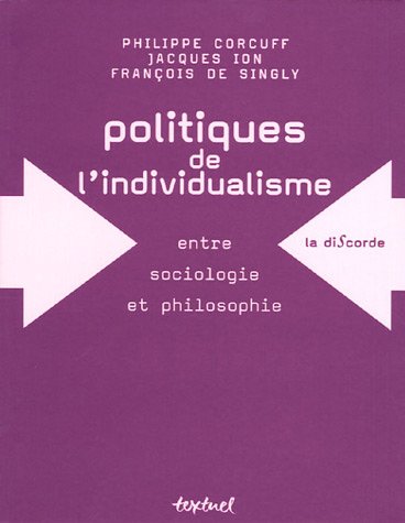 Politiques de l'individualisme: Entre sociologie et philosophie politique 9782845971523