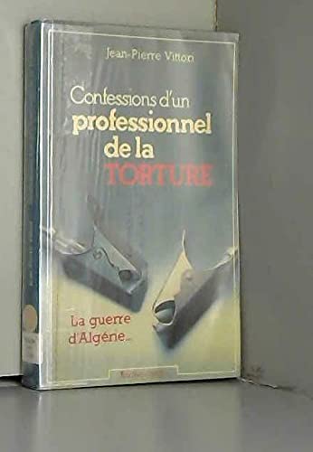 Confessions d'un professionnel de la torture : la guerre d'Algérie 9782859561413