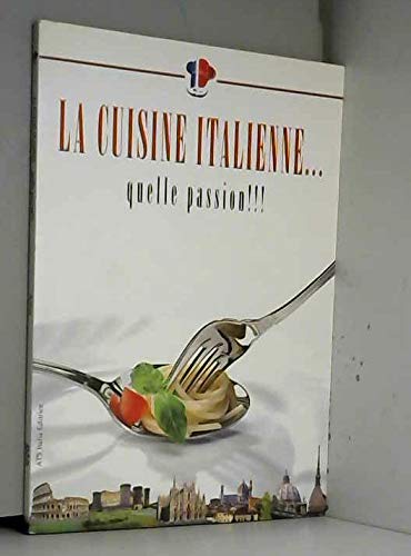 La cuisine italienne... quelle passion! 9788875716394