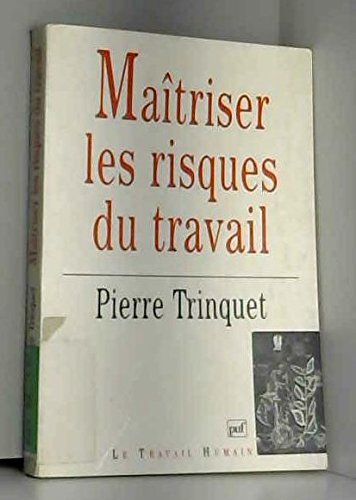 Maîtriser les risques du travail 9782130474272