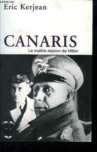 CANARIS.LE MAITRE ESPION DE HITLER 9782286088569