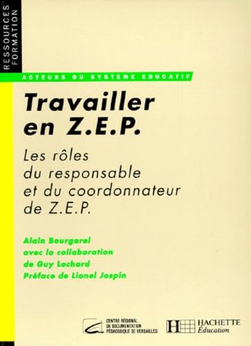 Travailler en Z.E.P : Les rôles du coordonnateur et du responsable de Z.E.P 9782010191633