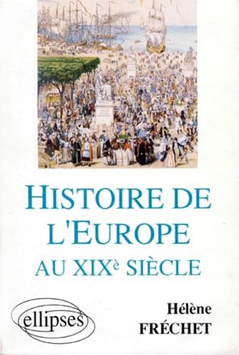 Histoire de l'Europe au XIXe siècle 9782729841331
