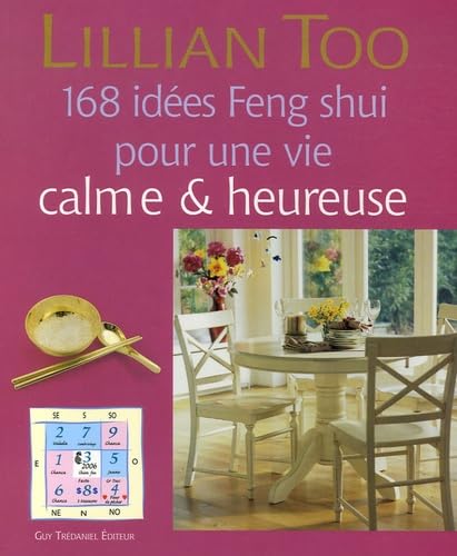 168 idées Feng Shui pour une vie calme et heureuse 9782844456533