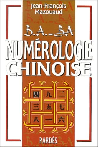 B.A.-BA de la numérologie chinoise 9782867142130