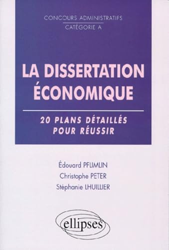 La dissertation économique : 20 plans détaillés pour réussir 9782729868833