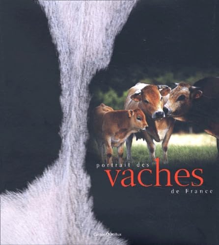 Portrait Des Vaches De France 9782912756527