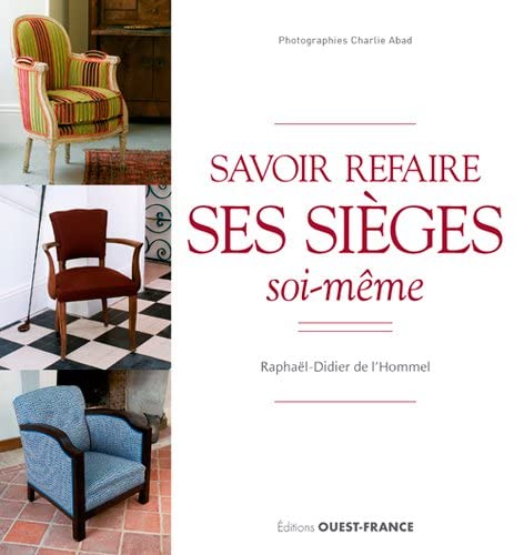 Savoir refaire ses sièges soi-même 9782737373961