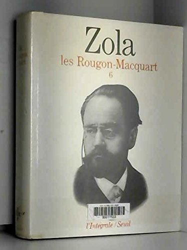 LES ROUGON-MACQUART.TOME 6.L'ARGENT.LA DEBACLE.LE DOCTEUR PASCAL