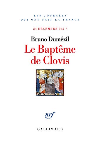 Le Baptême de Clovis: 24 décembre 505 ? 9782072690679