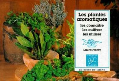 Les Plantes Aromatiques. Les Connaitre, Les Cultiver, Les Utiliser 9782851088918