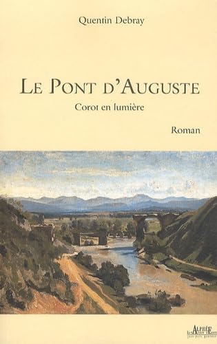 Le Pont d'Auguste: Corot en lumière 9782753805705