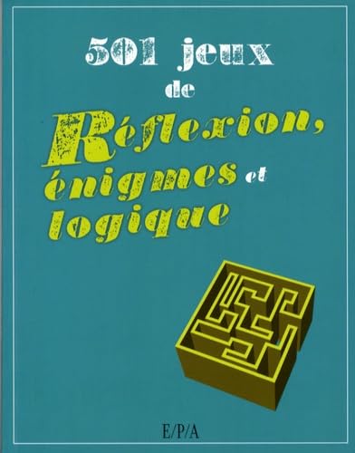 501 Jeux de réflexion, énigmes et logique 9782851206817