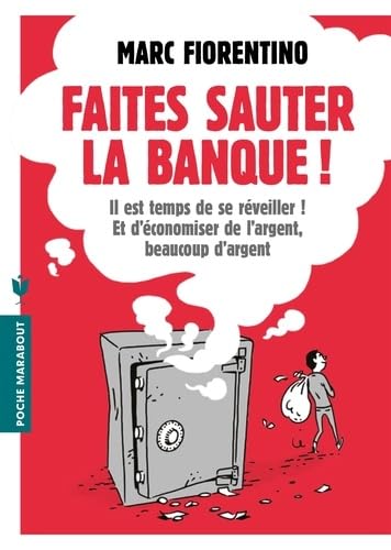 Faites sauter la banque !: Le guide pour économiser votre argent 9782501084598