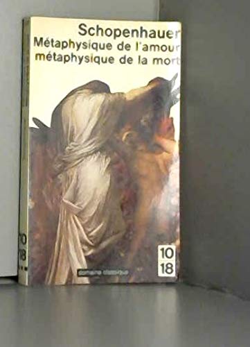 Métaphysique de l'amour. Métaphysique de la mort 9782264003102