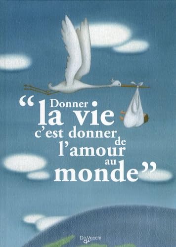"Donner la vie c'est donner de l'amour au monde" 9782732891507