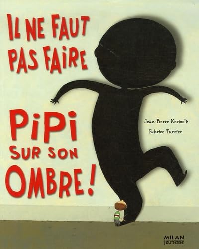 Il ne faut pas faire pipi sur son ombre 9782745927576