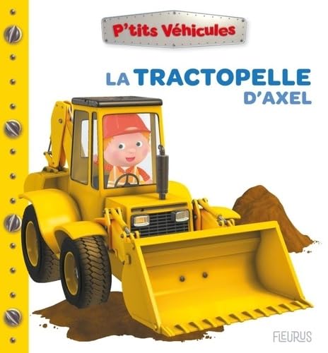 La tractopelle d'Axel 9782215197270