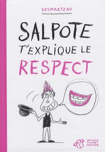 Salpote t'explique le respect 9782844206183