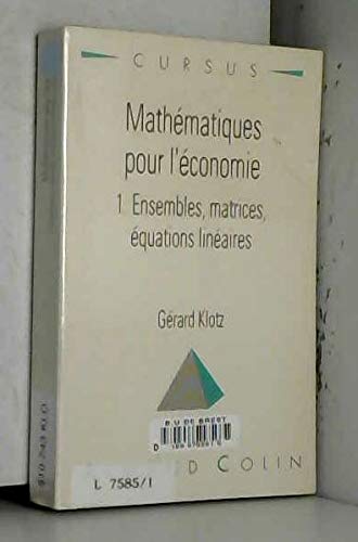 Mathématiques pour l'économie Tome 1: Ensembles, matrices, équations linéaires 9782200212681