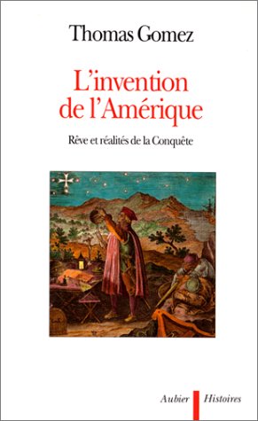 L'Invention de l'Amérique: rêve et réalité de la conquête 9782700722406