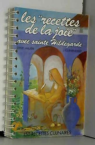 Les recettes de la joie avec sainte Hildegarde 9782740301081