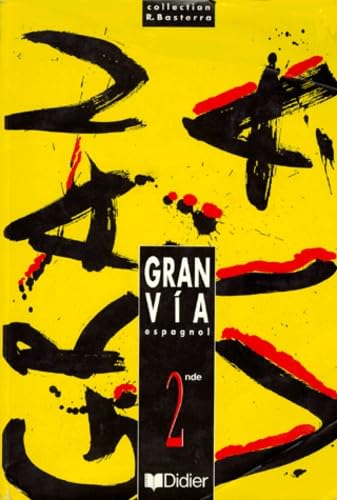 Gran via, 2nde, LV2 : Manuel de l'élève 9782278038947