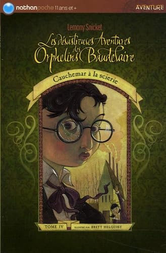 Les désastreuses Aventures des Orphelins Baudelaire, Tome 4 : Cauchemar à la scierie 9782092506974